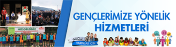 Gençlerimize Yönelik Hizmetleri